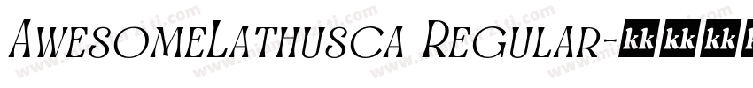 AwesomeLathusca Regular字体转换